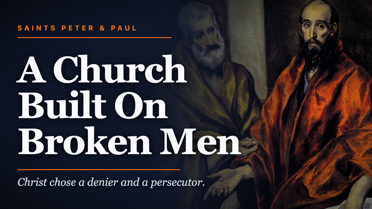 Thumbnail for Peter and Paul: A Church Built on Broken Men